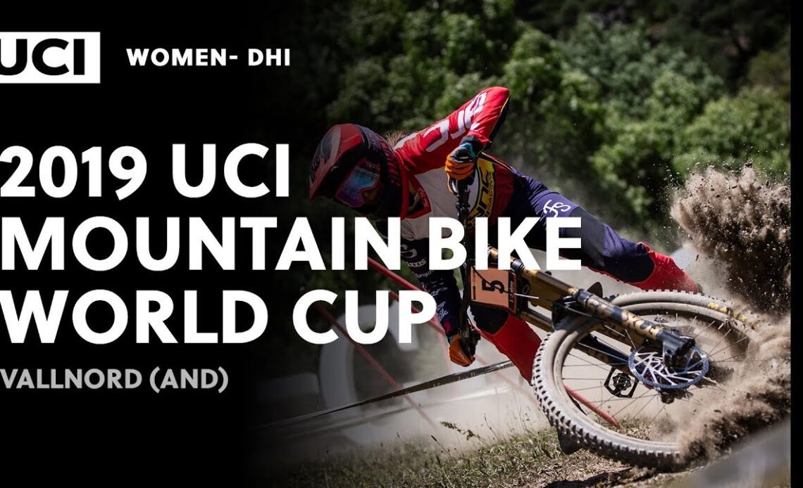 Women DHI Vallnord - 2019 Mercedes-Benz UCI MTB World Cup