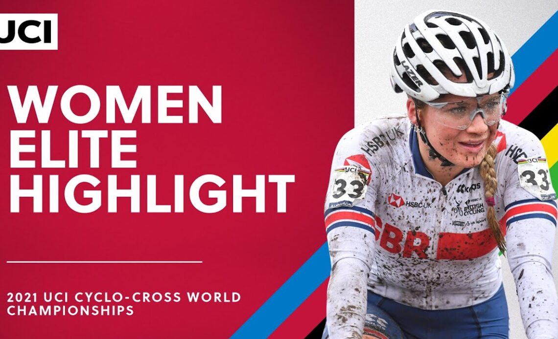Women Elite Highlights | 2021 UCI Cyclo-cross World Championships