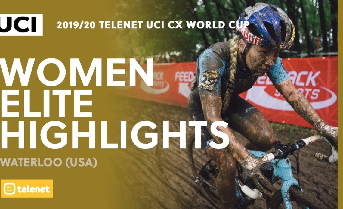 Women Elite Highlights - Waterloo | 2019/20 Telenet UCI CX World Cup
