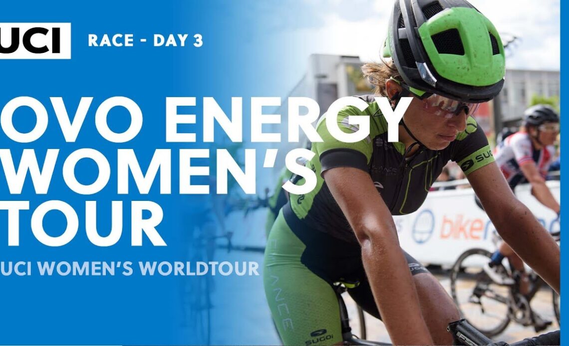 Women's WorldTour - OVO Energy Women's Tour – Highlights Stage 3