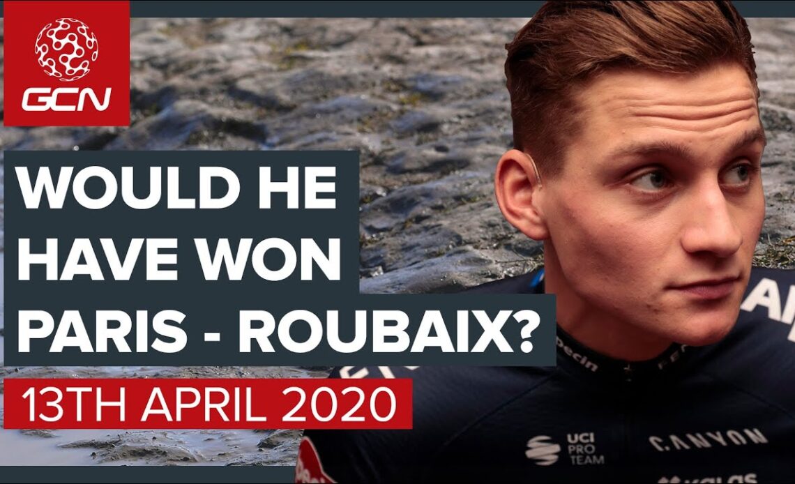 Would Mathieu Van Der Poel Have Won Paris - Roubaix? | GCN's Racing News Show