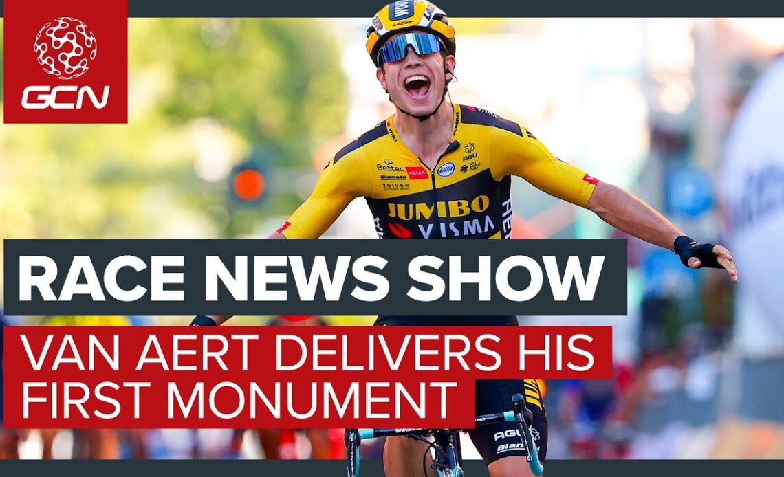 Wout Van Aert Takes His First Monument Victory At Milan-Sanremo | GCN's Racing News Show