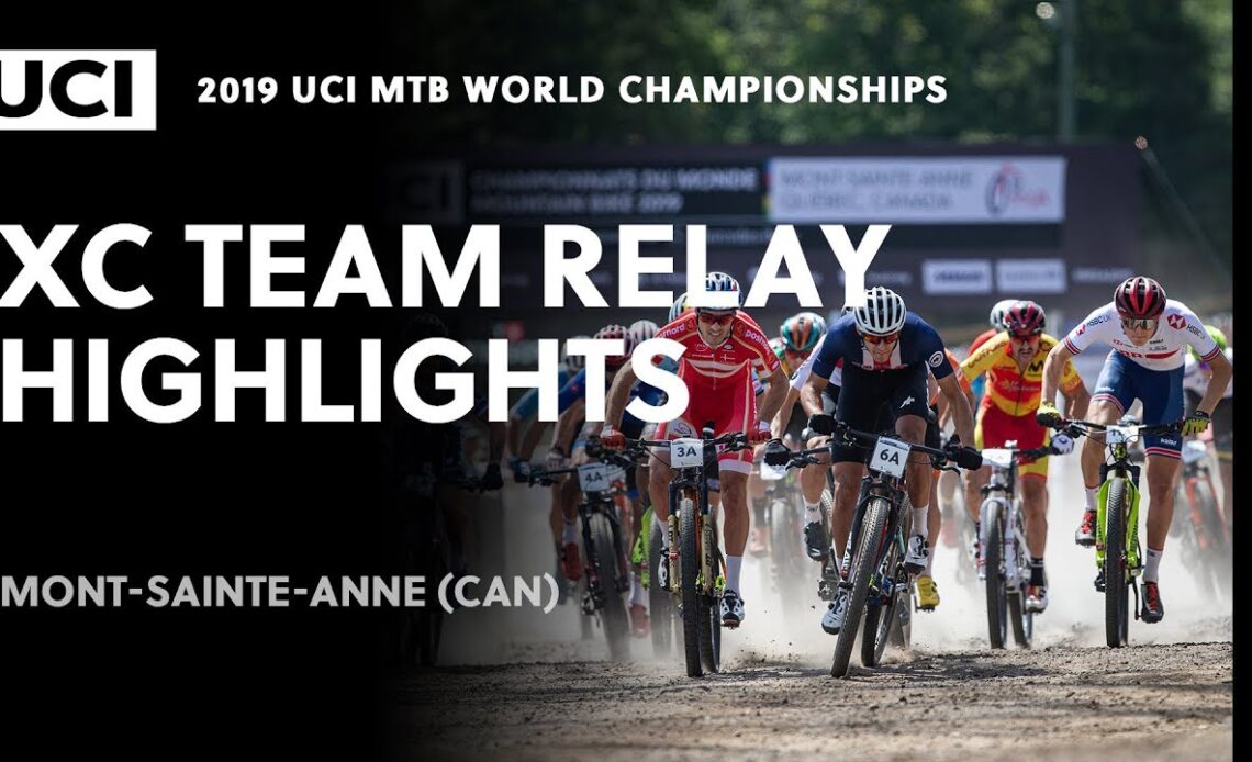 XC Team Relay Highlights | 2019 UCI MTB World Championships