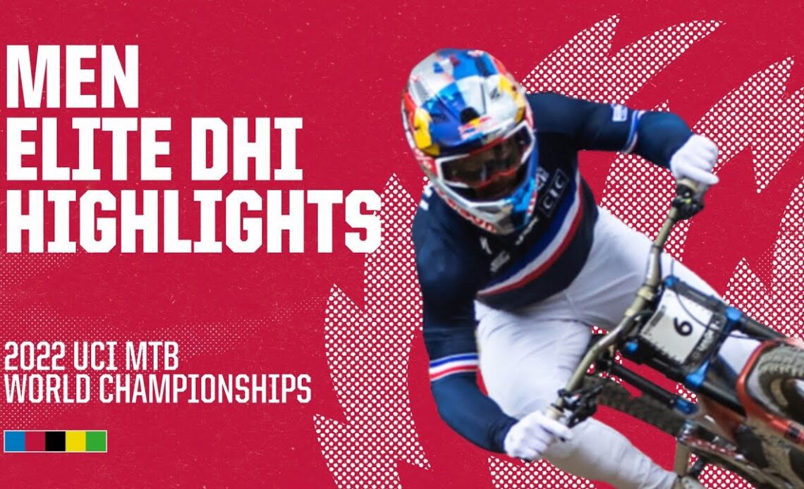 Men Elite DHI Les Gets Highlights | 2022 UCI MTB World Championships