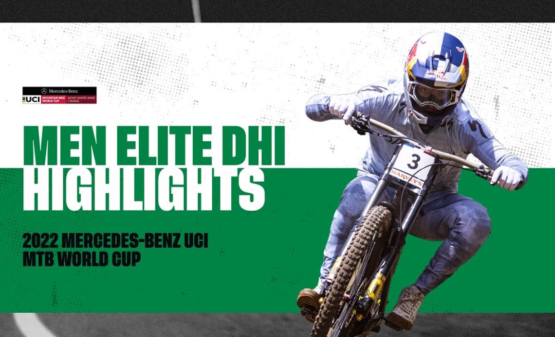 Round 10 - Men Elite DHI Mont-Sainte-Anne Highlights | 2022 Mercedes-Benz UCI MTB World Cup