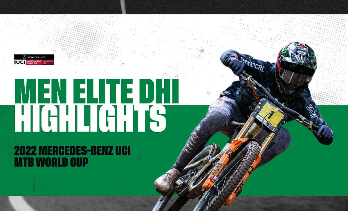 Round 9 - Men Elite DHI Snowshoe Highlights | 2022 Mercedes-Benz UCI MTB World Cup