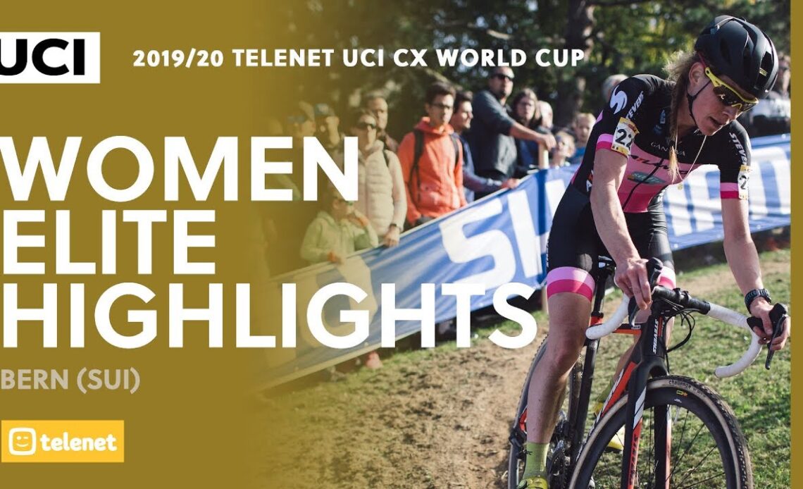 Women Elite Highlights - Bern | 2019/20 Telenet UCI CX World Cup