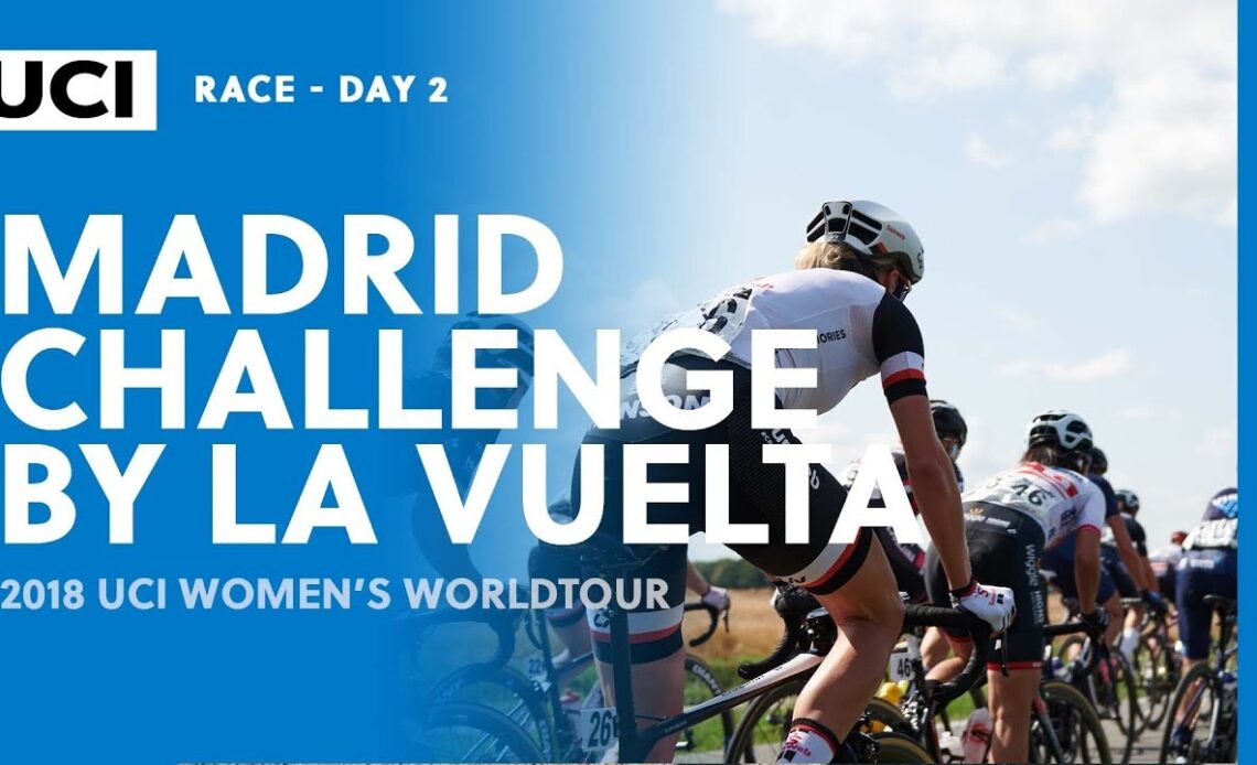 2018 UCI Women's WorldTour –Madrid Challenge by La Vuelta day 2 – Highlights