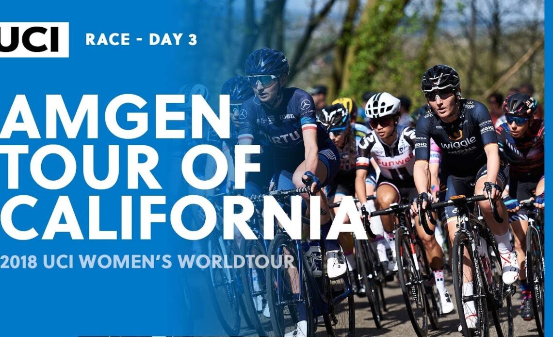 2018 UCI Women's WorldTour – AMGEN Tour of California Stage 3  – Highlights