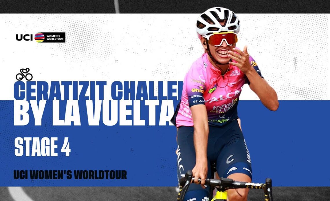 2022 UCIWWT Ceratizit Challenge by La Vuelta - Stage 4