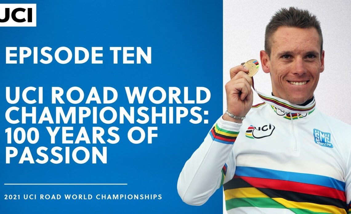 Episode Ten: Flanders, host of the 2021 UCI Road World Championships | 100 years of passion
