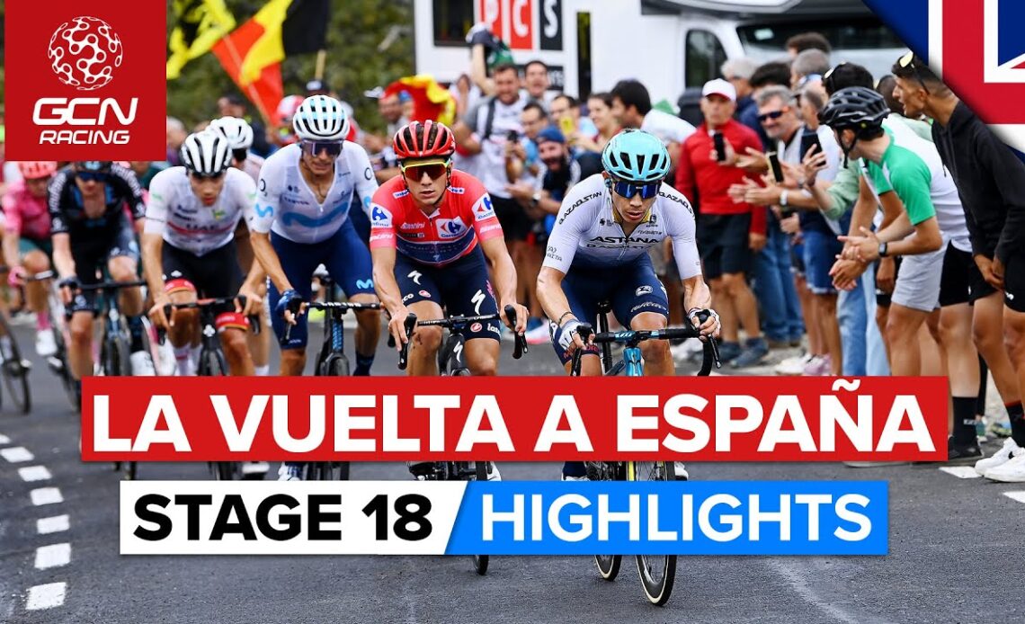 GC Showdown On Final Climb | Vuelta A España 2022 Stage 18 Highlights