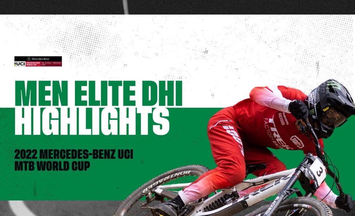 Round 11 - Men Elite DHI Val di Sole Highlights | 2022 Mercedes-Benz UCI MTB World Cup