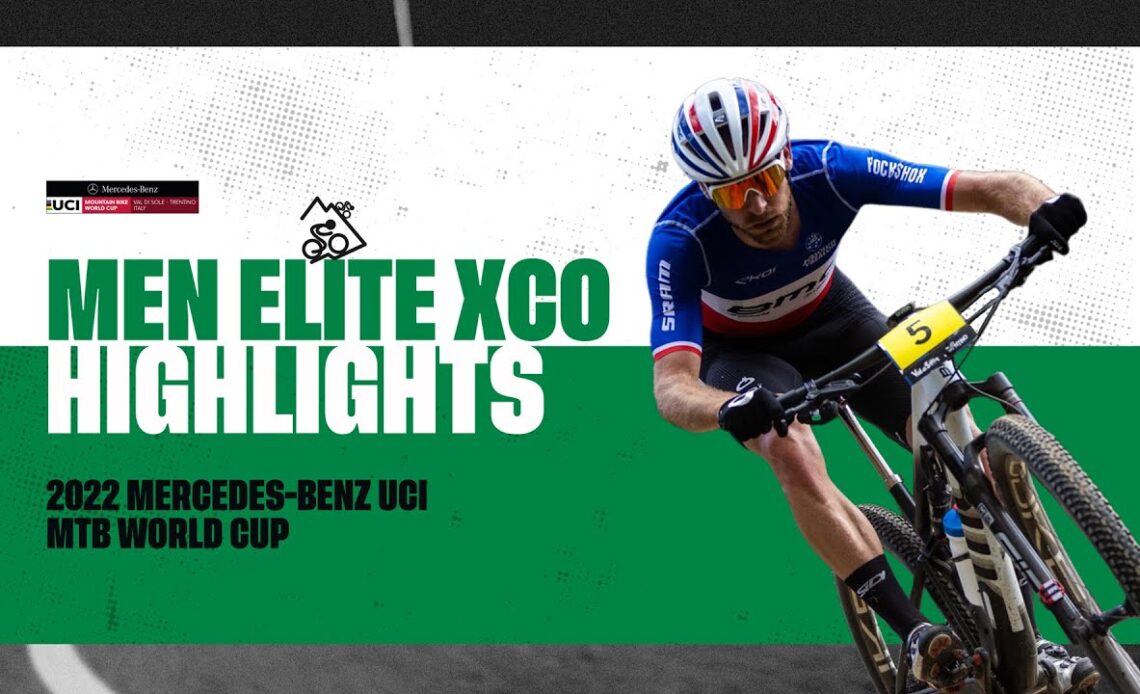 Round 11 - Men Elite XCO Val di Sole Highlights | 2022 Mercedes-Benz UCI MTB World Cup