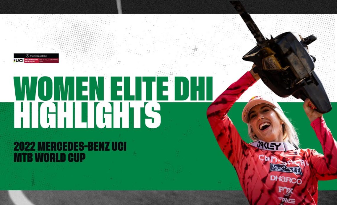Round 11 - Women Elite DHI Val di Sole Highlights | 2022 Mercedes-Benz UCI MTB World Cup