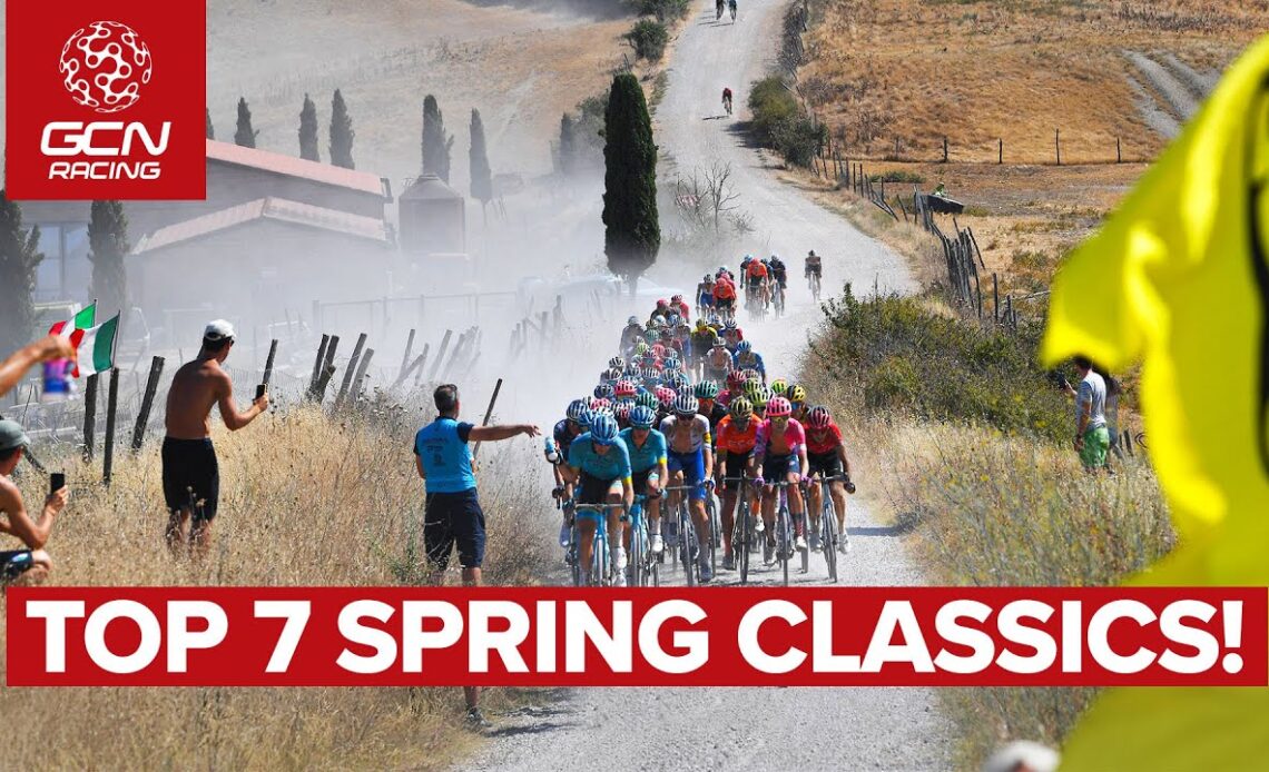 The Bike Races We Are Most Excited About This Spring! | GCN's Top 7 Spring Classics