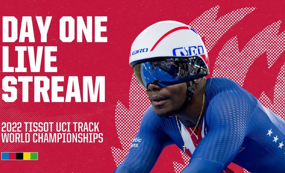 Live - Day One | 2022 Tissot UCI Track World Championships