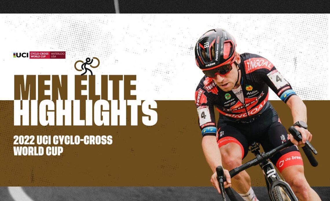 Men Elite Highlights | RD 1 Waterloo (USA) - 2022/23 UCI CX World Cup