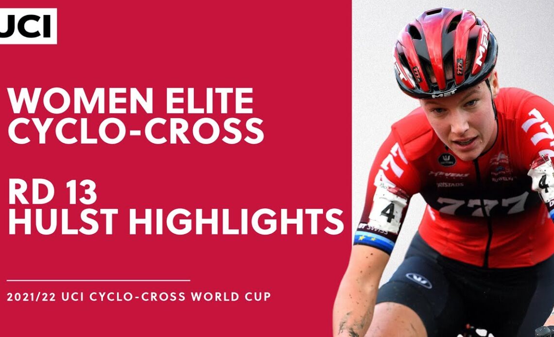 Round 13 - Women Elite Highlights | 2021/22 UCI CX World Cup - Hulst