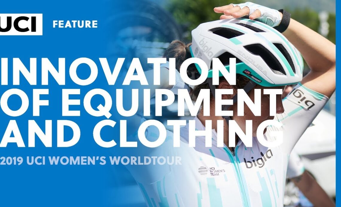 UCIWWT Feature: Innovation of equipment and clothing