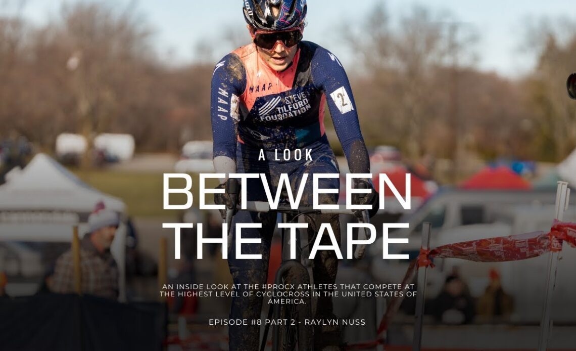 Between the Tape - Episode 8 Part 2 - Raylyn Nuss