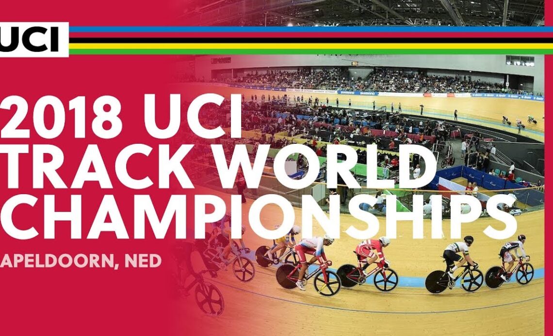 2018 UCI Track Cycling World Championships presented by Tissot – Apeldoorn (NED) / Day 4