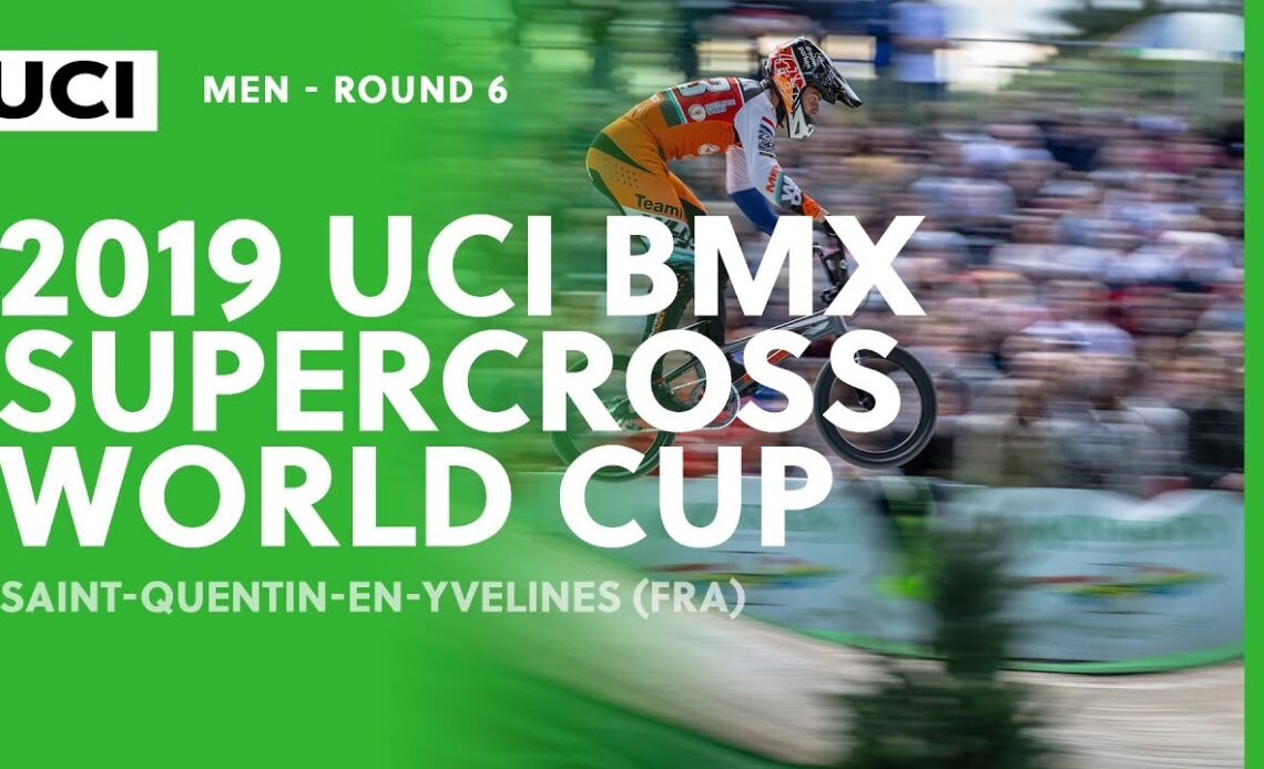 2019 UCI BMX SX World Cup - Saint-Quentin-en-Yvelines (FRA) / Men Round 6