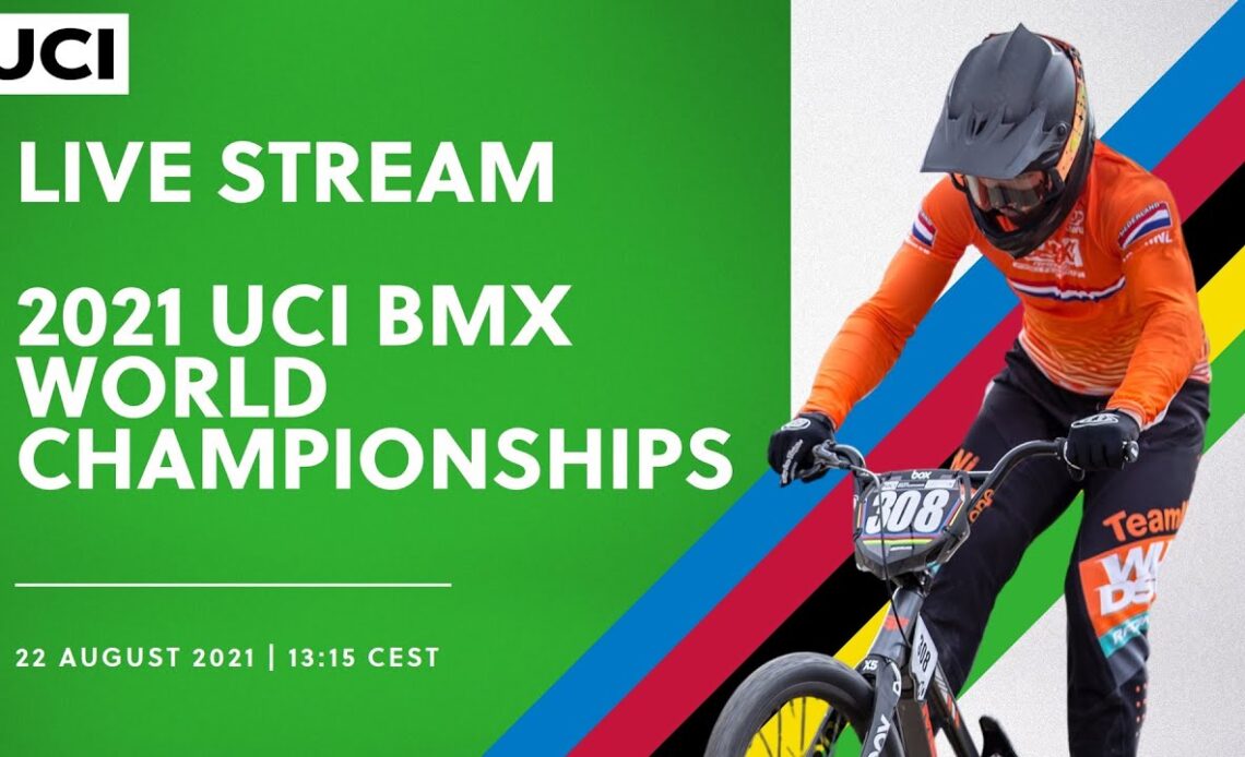 LIVE | 2021 UCI BMX World Championships – Papendal (NED)