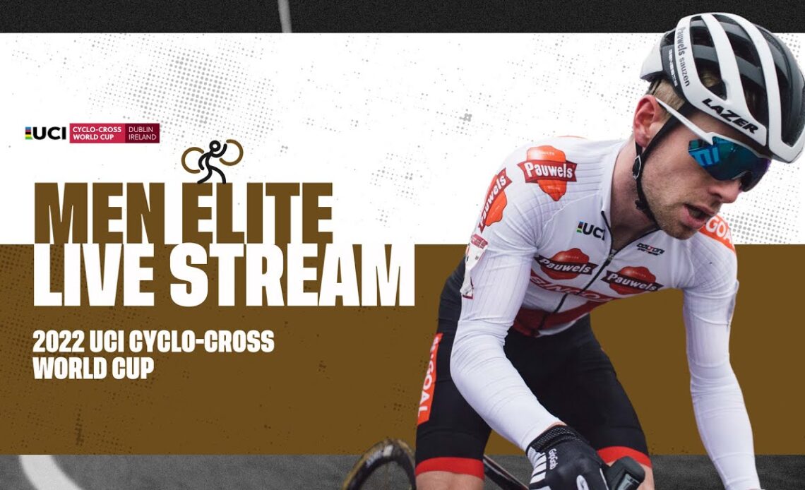 🔴 LIVE ​- Men Elite | RD 9 Dublin (IRL) - 2022/23 UCI CX World Cup