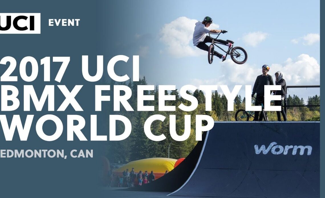 2017 UCI BMX Freestyle World Cup - Edmonton (CAN)