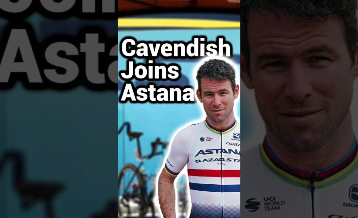 Mark Cavendish joins Team Astana with eyes on Tour de France