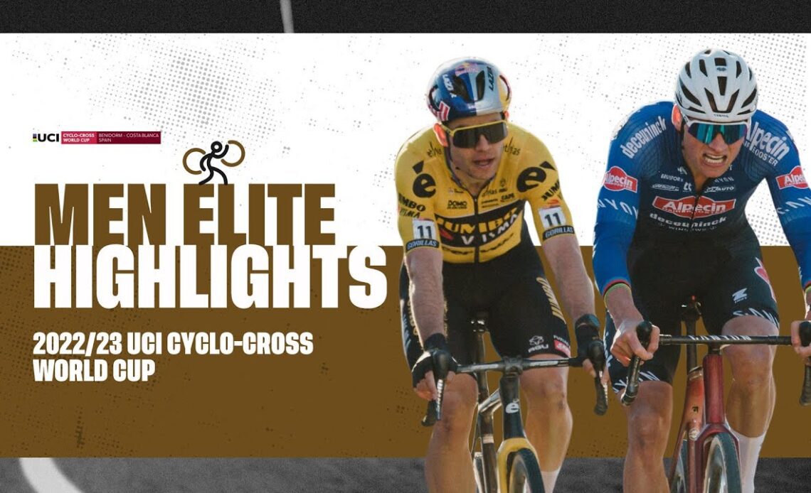Men Elite Highlights | RD 13 Benidorm (ESP) - 2022/23 UCI CX World Cup