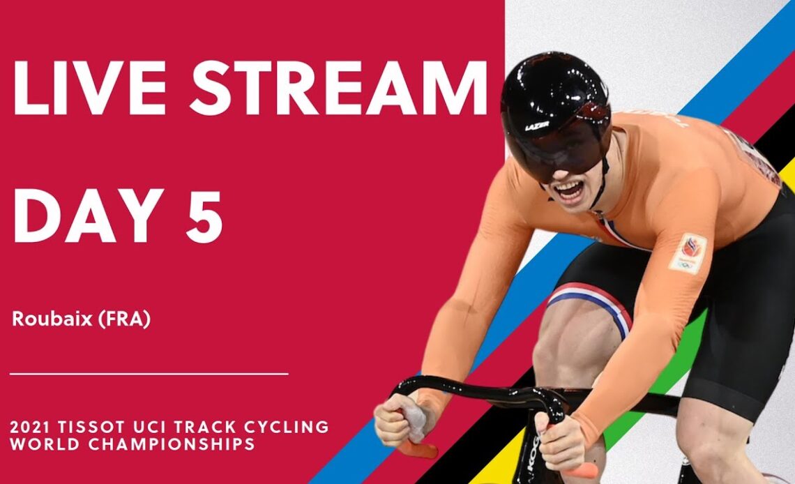 🔴 LIVE | 2021 Tissot UCI Track Cycling World Championships – Day 5