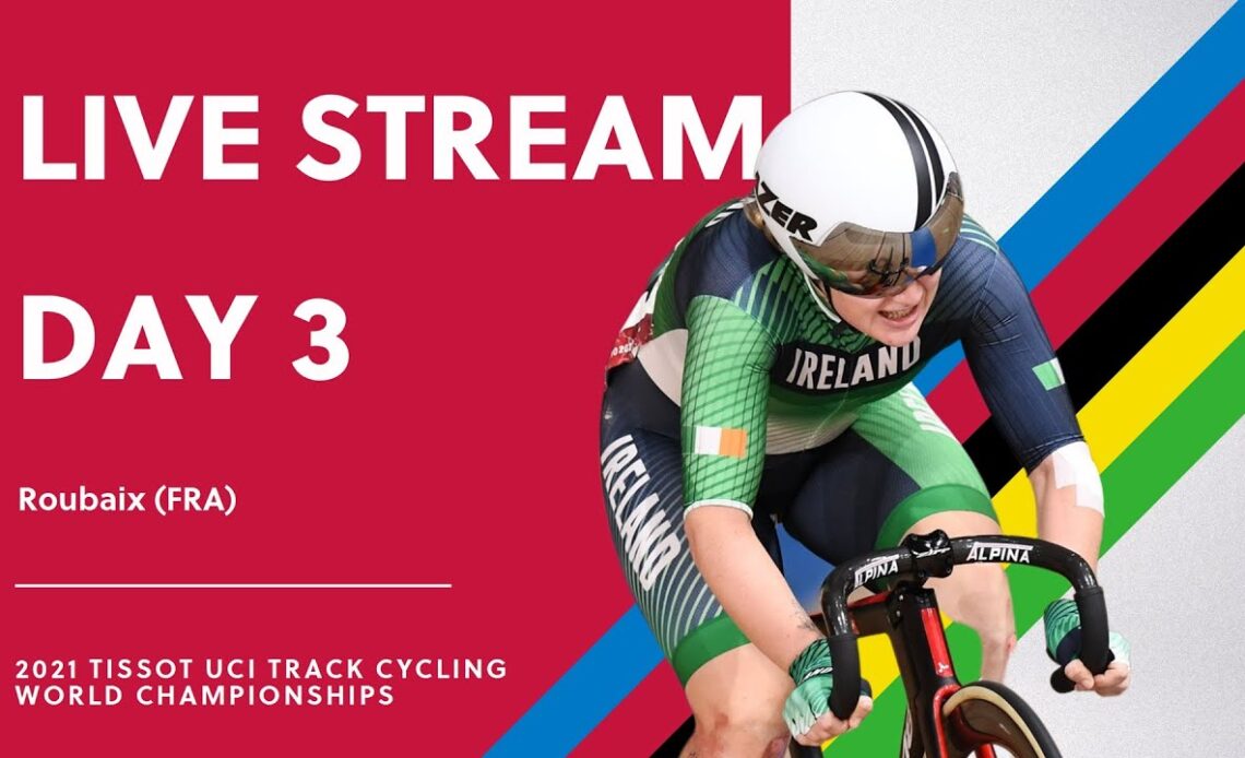 🔴 LIVE | 2021 Tissot UCI Track Cycling World Championships – Day 3