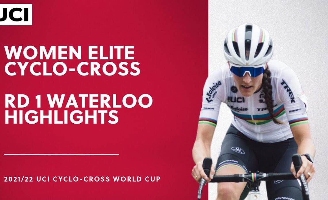 Round 1 Women Elite Highlights | 2021/22 UCI CX World Cup Waterloo