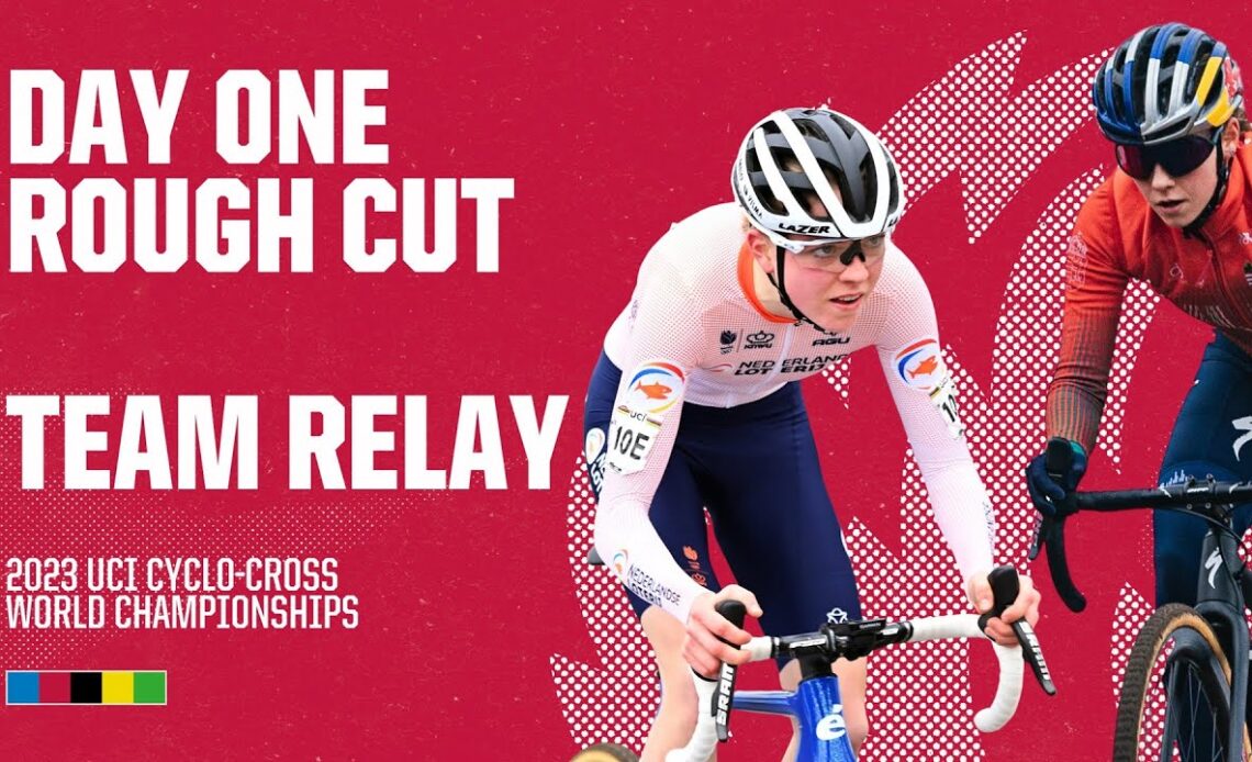 Team Relay Rough Cut | Behind the scenes at the 2023 UCI Cyclo-cross World Championships