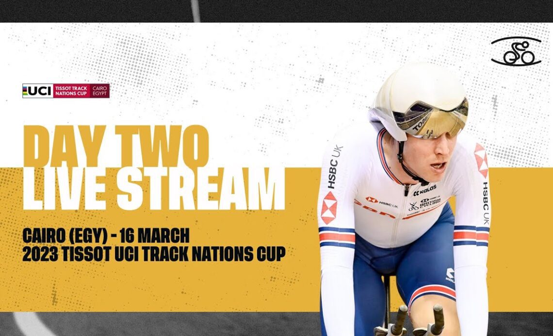 Day two – Cairo (EGY) | 2023 Tissot UCI Track Cycling Nations Cup