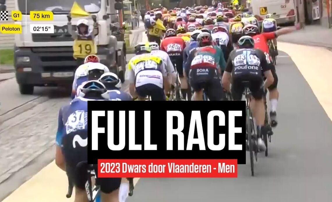 FULL RACE: 2023 Dwars door Vlaanderen Men