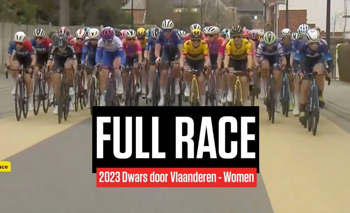FULL RACE: 2023 Dwars door Vlaanderen Women