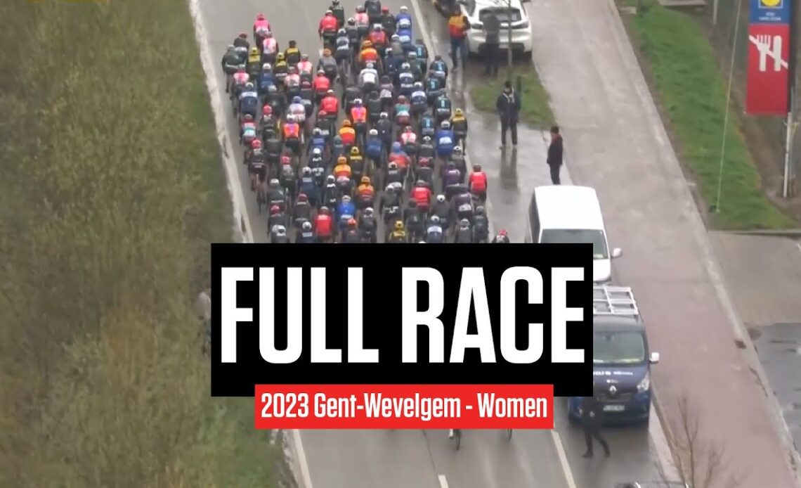 FULL RACE: 2023 Gent-Wevelgem Women