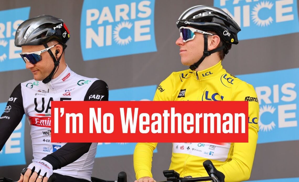 'I'm Not A Weatherman': Pogcar Goes With Paris-Nice Flow