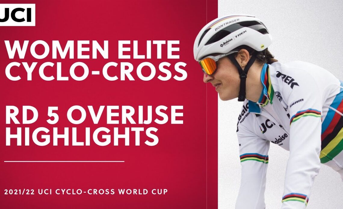 Round 5 - Women Elite Highlights | 2021/22 UCI CX World Cup - Overijse