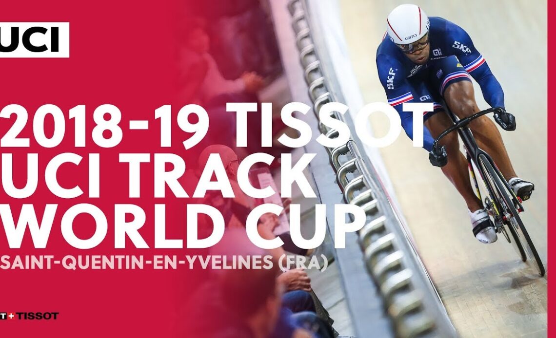 2018-2019 Tissot UCI Track World Cup - Saint-Quentin-en-Yvelines (FRA)