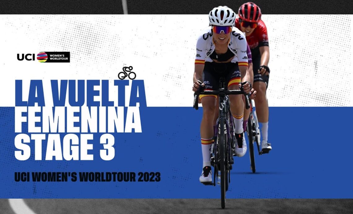 2023 UCIWWT La Vuelta Femenina - Stage 3
