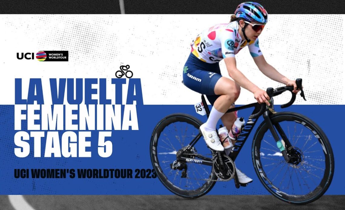 2023 UCIWWT La Vuelta Femenina - Stage 5