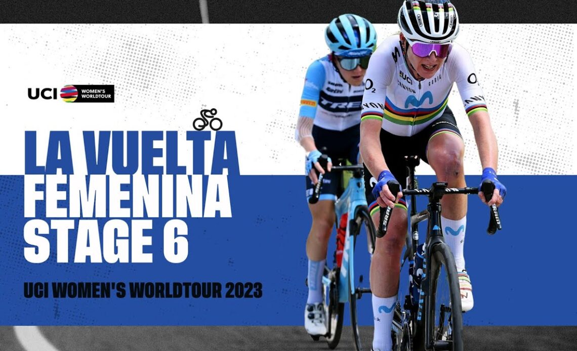 2023 UCIWWT La Vuelta Femenina - Stage 6