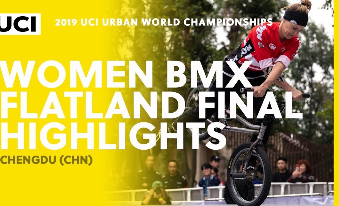 Women BMX Flatland Highlights | 2019 UCI Urban Cycling World Championships