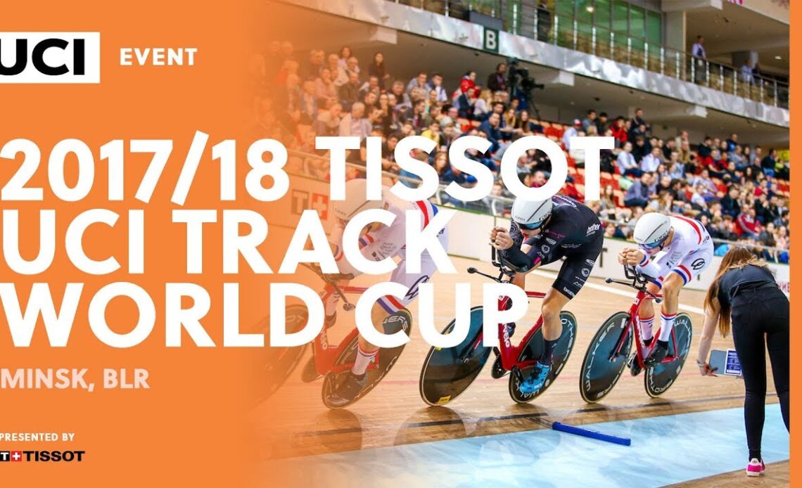 2017/18 Tissot UCI Track World Cup - Minsk (BLR)