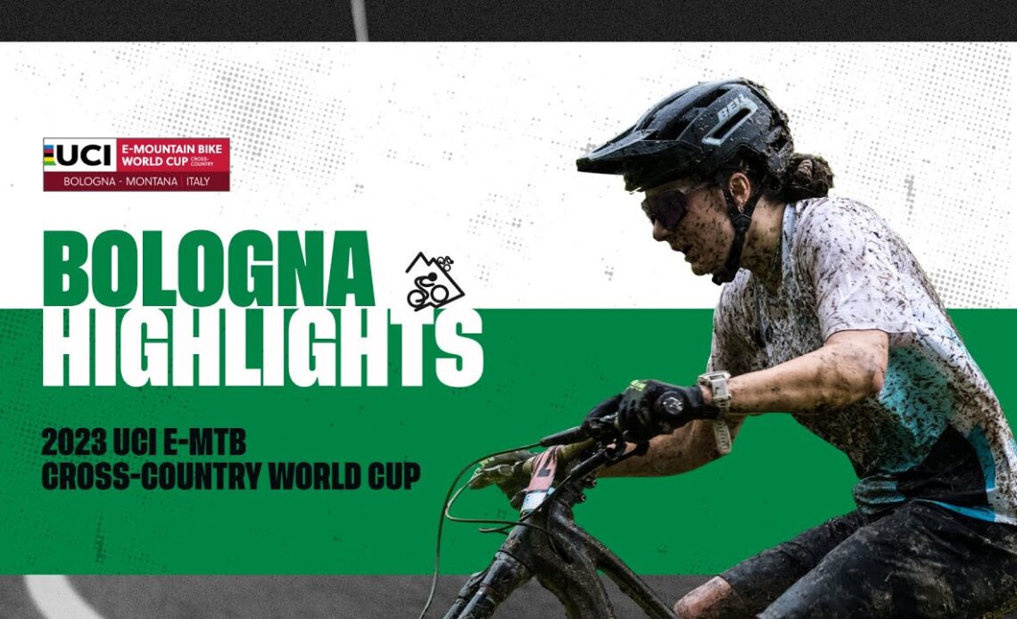 Bologna – Women and Men Elite Highlights | 2023 UCI E-MTB World Cup