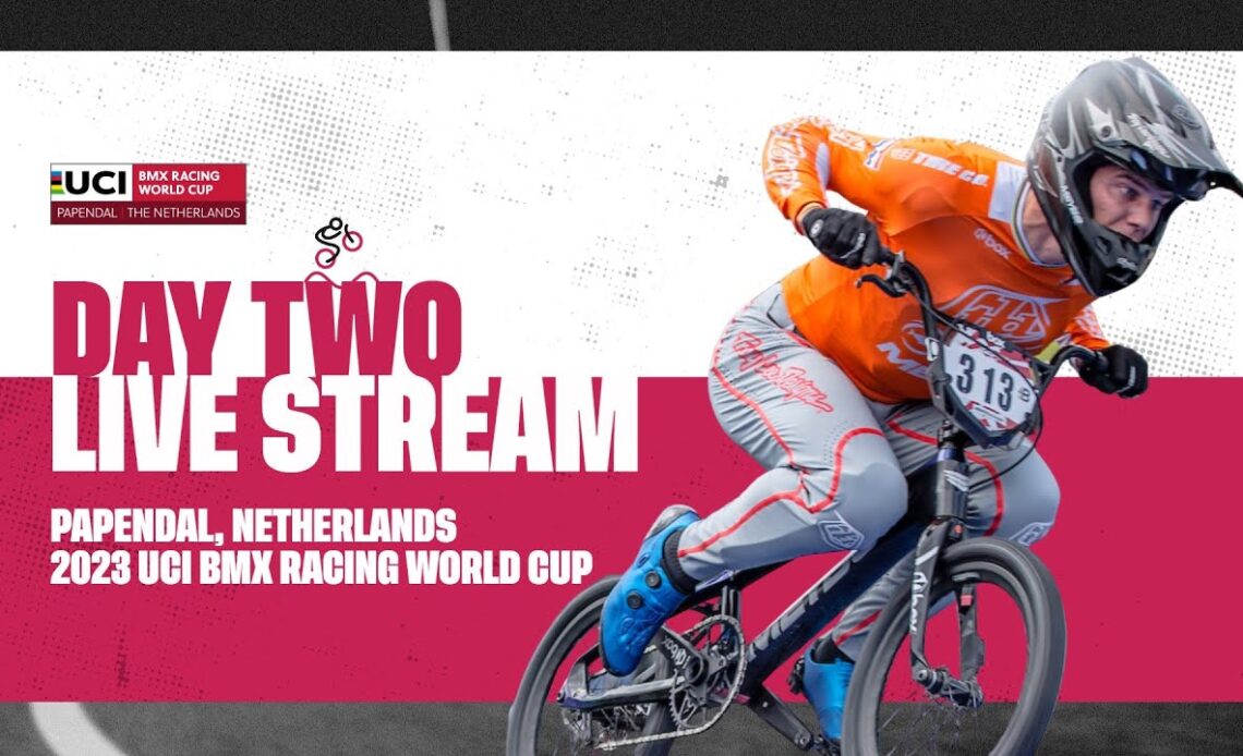 Day Two – Papendal (NED) | 2023 UCI BMX Racing World Cup